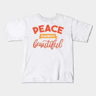 peace is always beautiful Kids T-Shirt